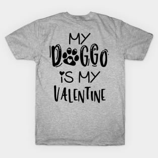 my doggo is my valentine T-Shirt